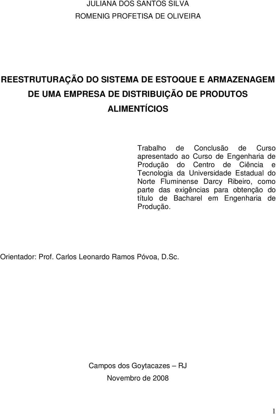 Tecnologia da Universidade Estadual do Norte Fluminense Darcy Ribeiro, como parte das exigências para obtenção do título de