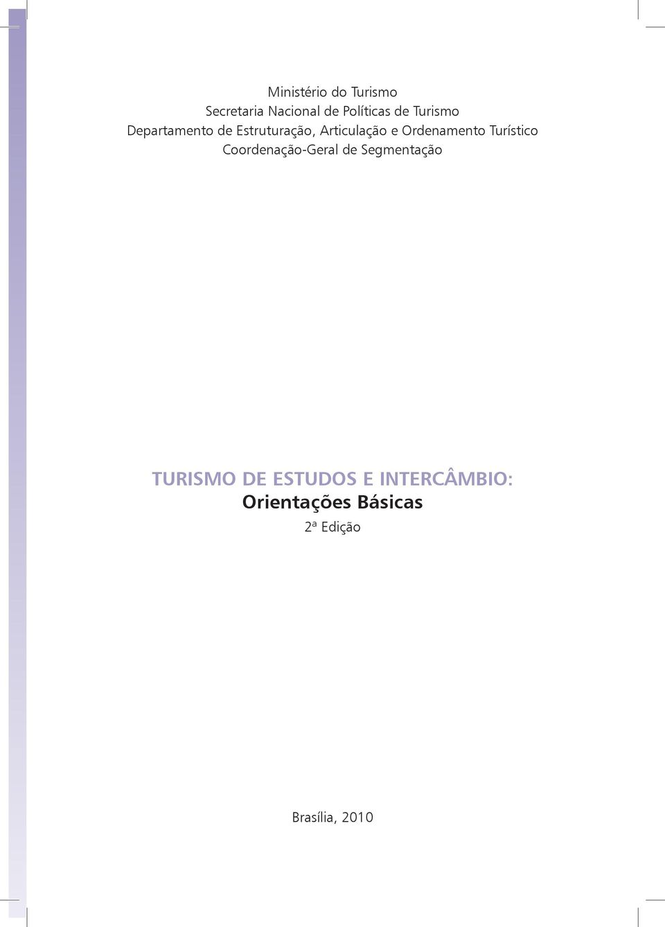 Ordenamento Turístico Coordenação-Geral de Segmentação