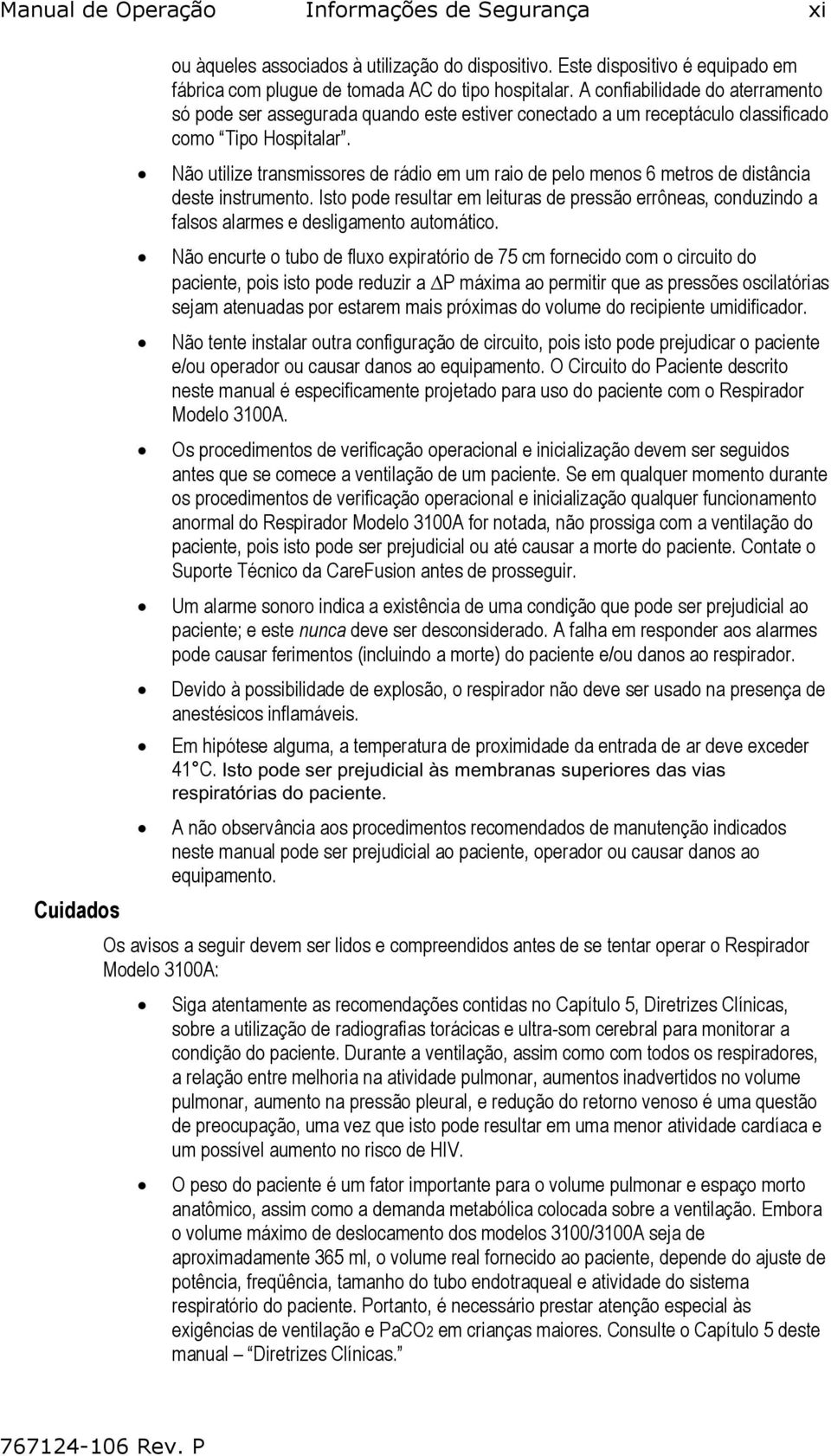 Não utilize transmissores de rádio em um raio de pelo menos 6 metros de distância deste instrumento.