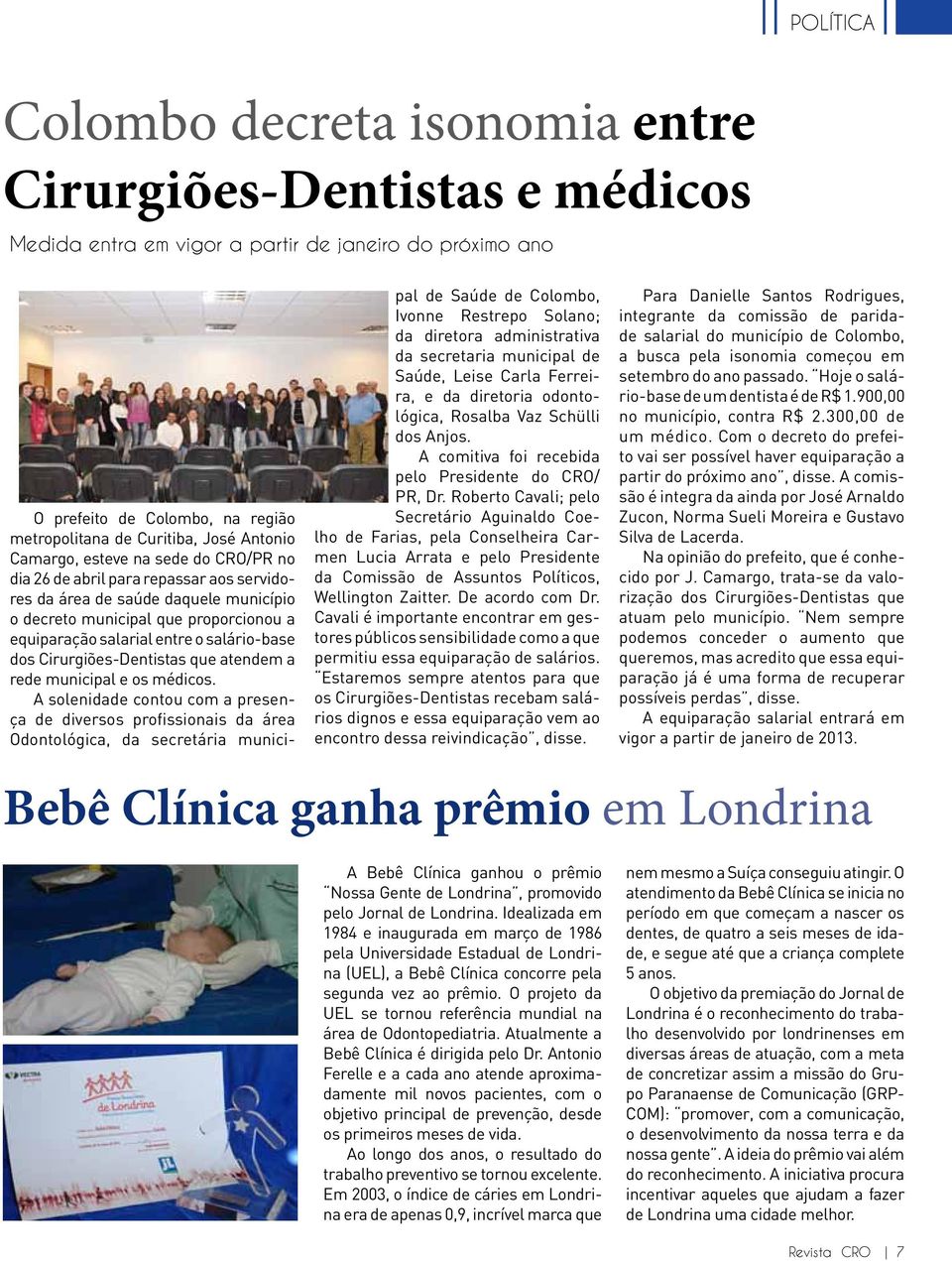 salário-base dos Cirurgiões-Dentistas que atendem a rede municipal e os médicos.