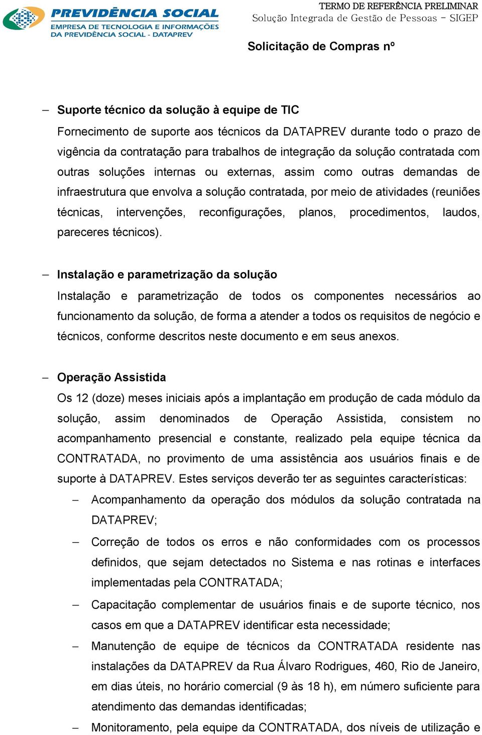 procedimentos, laudos, pareceres técnicos).