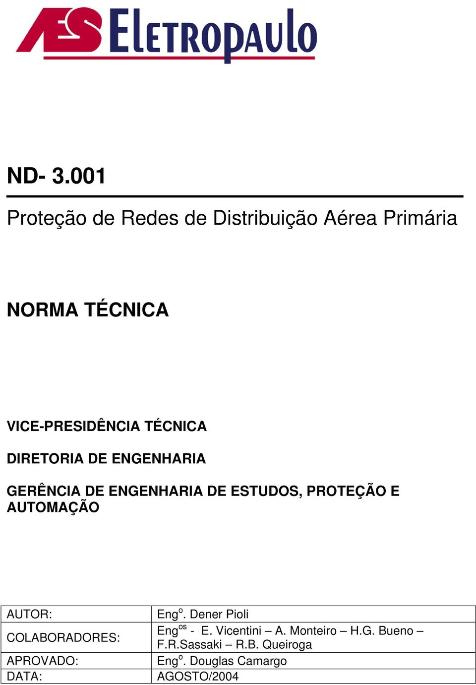 TÉCNICA DIRETORIA DE ENGENHARIA GERÊNCIA DE ENGENHARIA DE ESTUDOS, PROTEÇÃO E