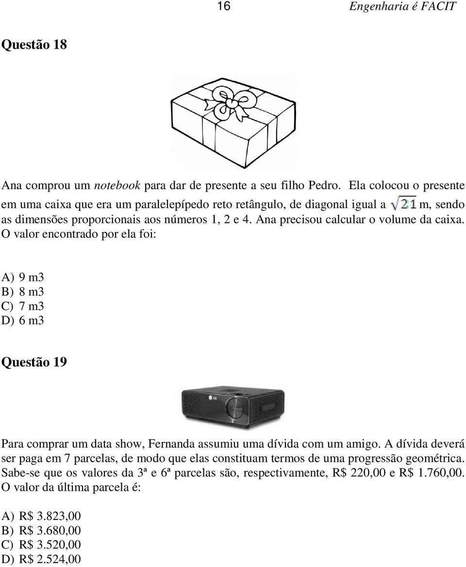 Ana precisou calcular o volume da caixa.