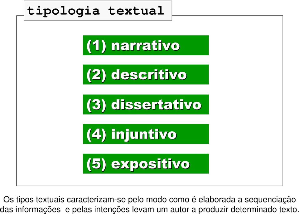 caracterizam-se pelo modo como é elaborada a sequenciação das