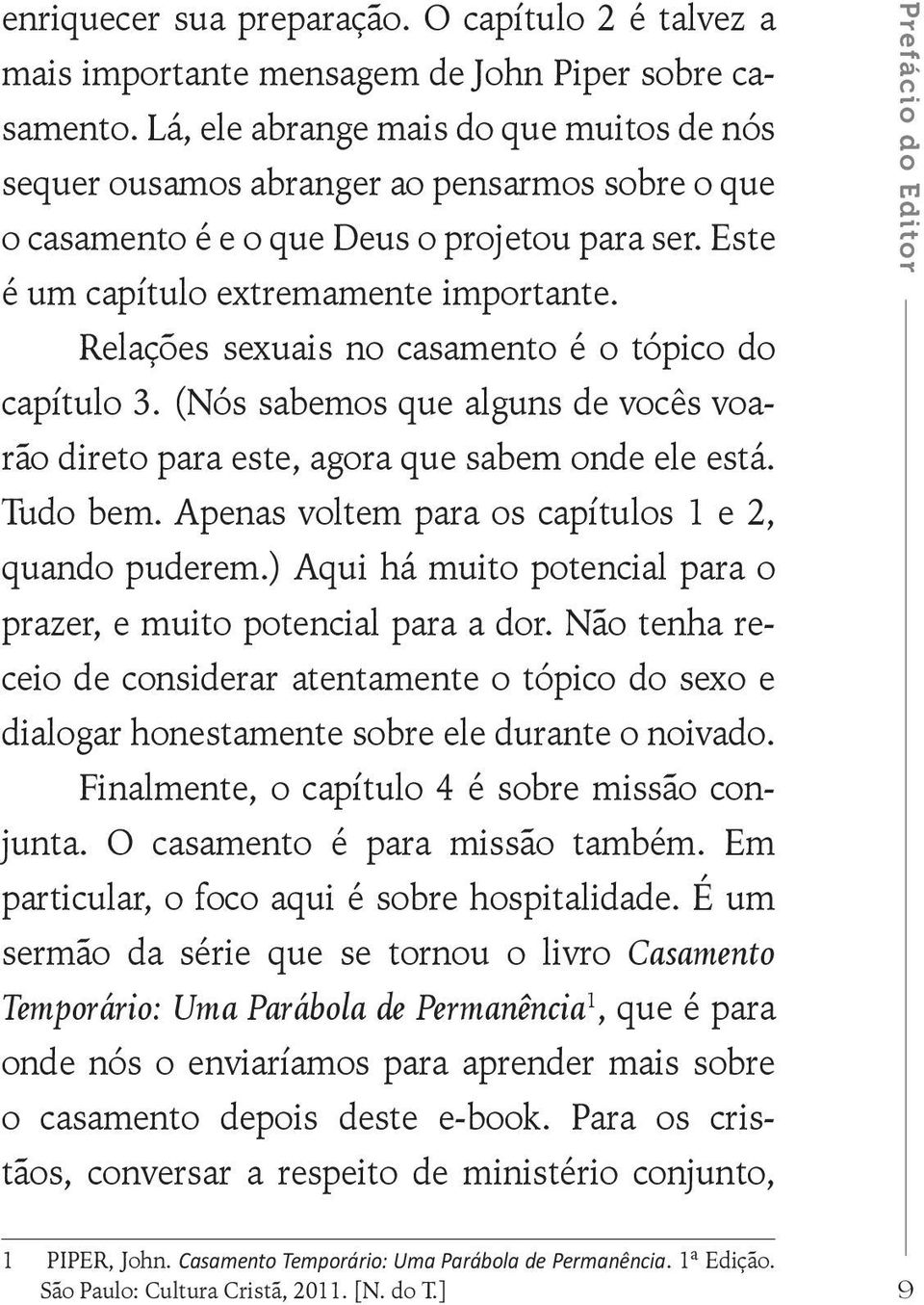 Relações sexuais no casamento é o tópico do capítulo 3. (Nós sabemos que alguns de vocês voarão direto para este, agora que sabem onde ele está. Tudo bem.