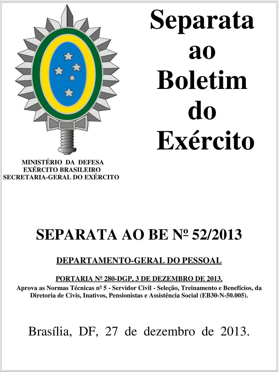 Aprova as Normas Técnicas nº 5 - Servidor Civil - Seleção, Treinamento e Benefícios, da Diretoria de