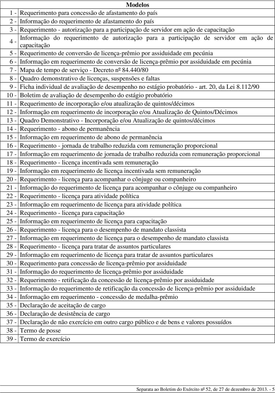 Informação em requerimento de conversão de licença-prêmio por assiduidade em pecúnia 7 - Mapa de tempo de serviço - Decreto nº 84.