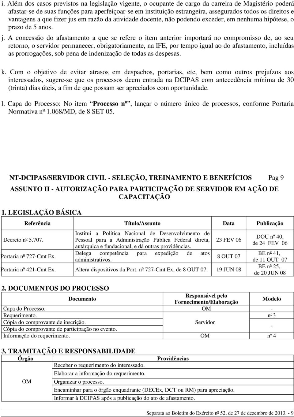 s em razão da atividade docente, não podendo exceder, em nenhuma hipótese, o prazo de 5 anos. j.