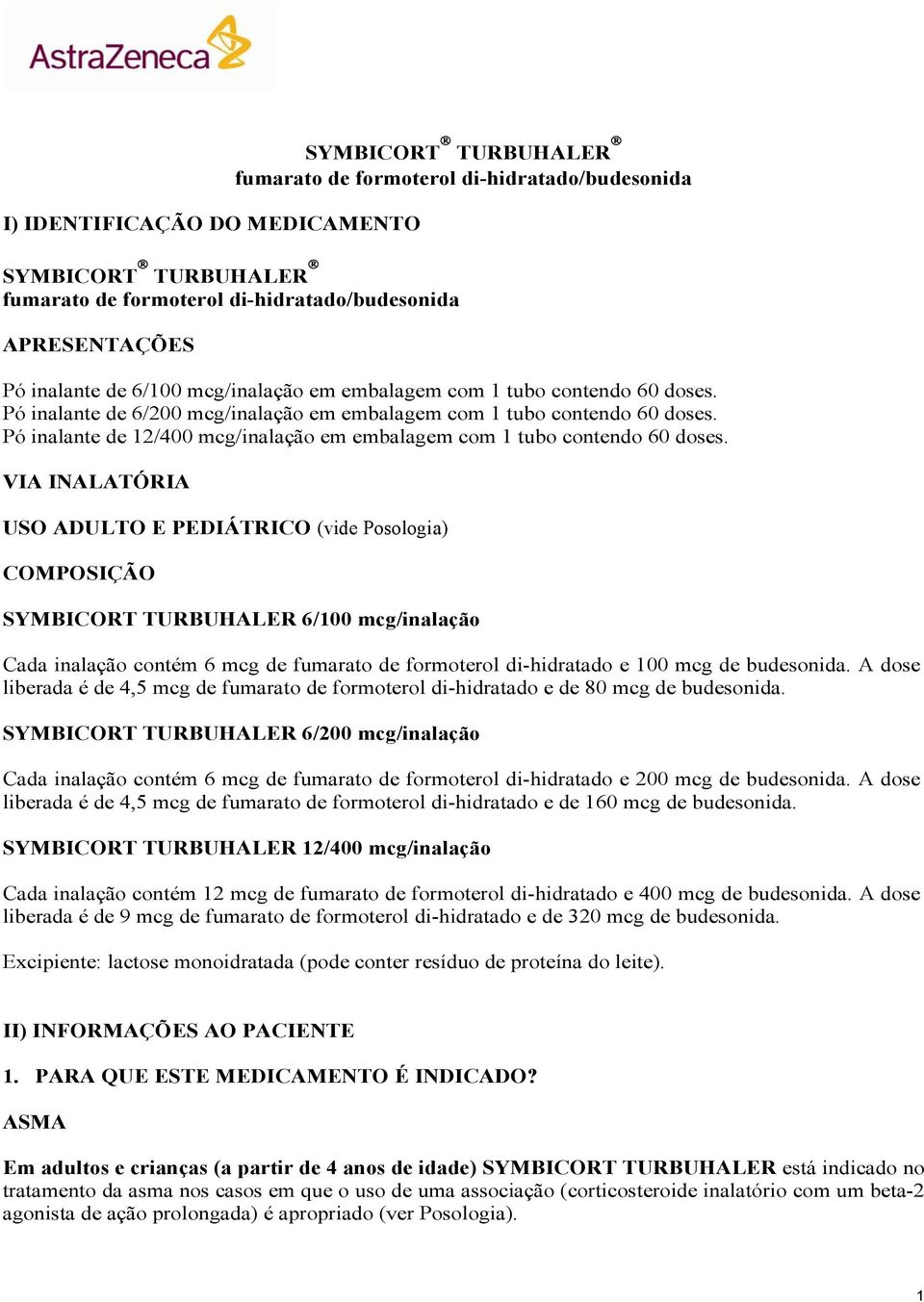 Pó inalante de 12/400 mcg/inalação em embalagem com 1 tubo contendo 60 doses.