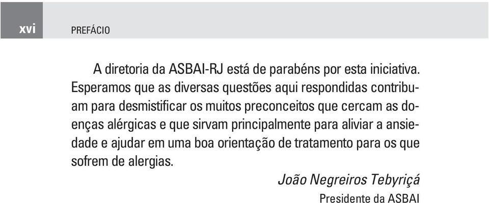 preconceitos que cercam as doenças alérgicas e que sirvam principalmente para aliviar a