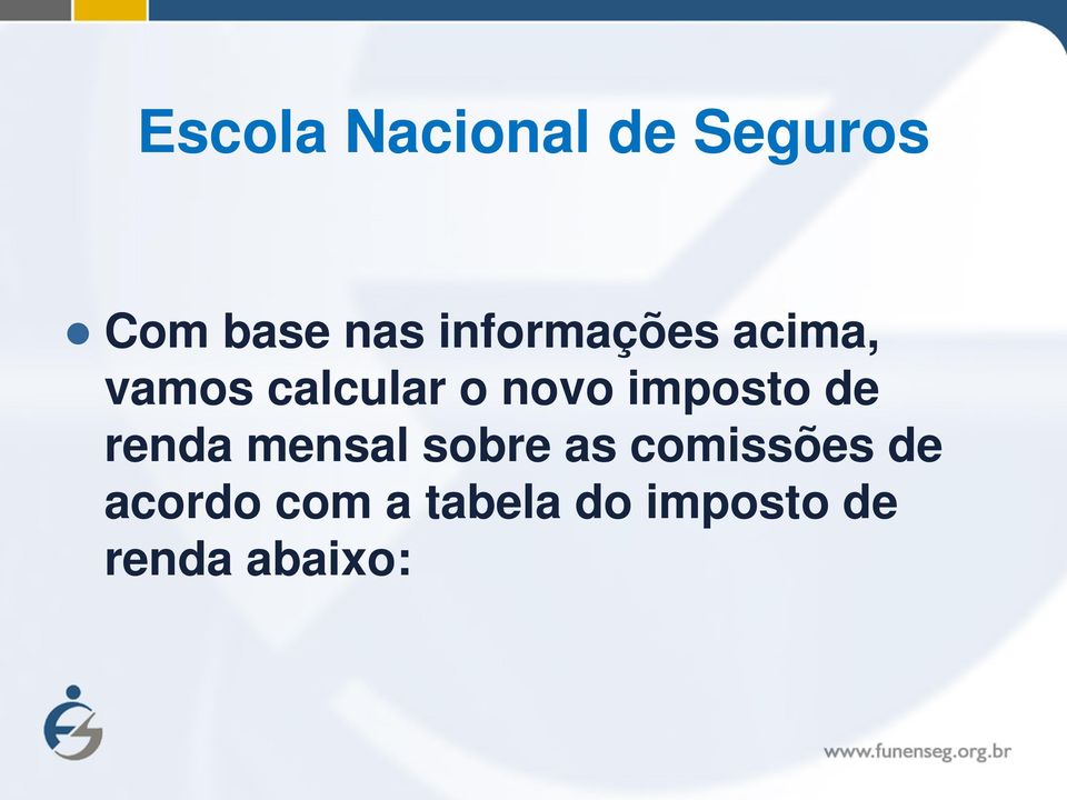 renda mensal sobre as comissões de