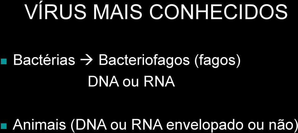 (fagos) DNA ou RNA