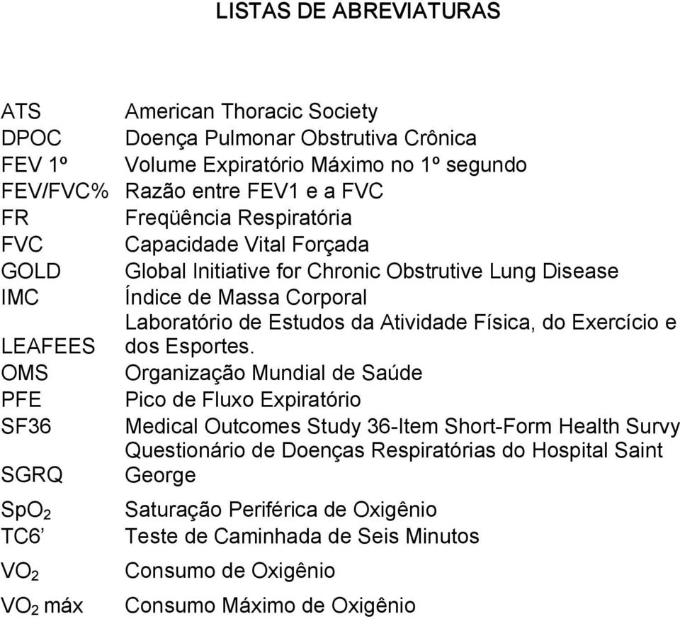 Física, do Exercício e LEAFEES dos Esportes.