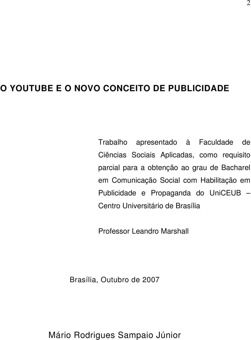 Comunicação Social com Habilitação em Publicidade e Propaganda do UniCEUB Centro