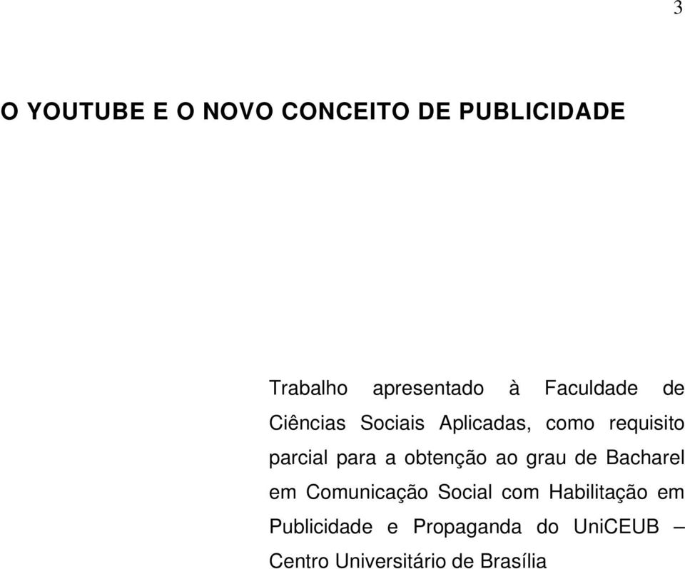 a obtenção ao grau de Bacharel em Comunicação Social com Habilitação