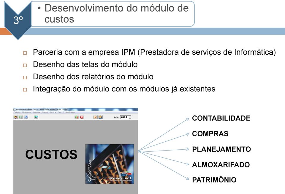 Desenho dos relatórios do módulo Integração do módulo com os módulos