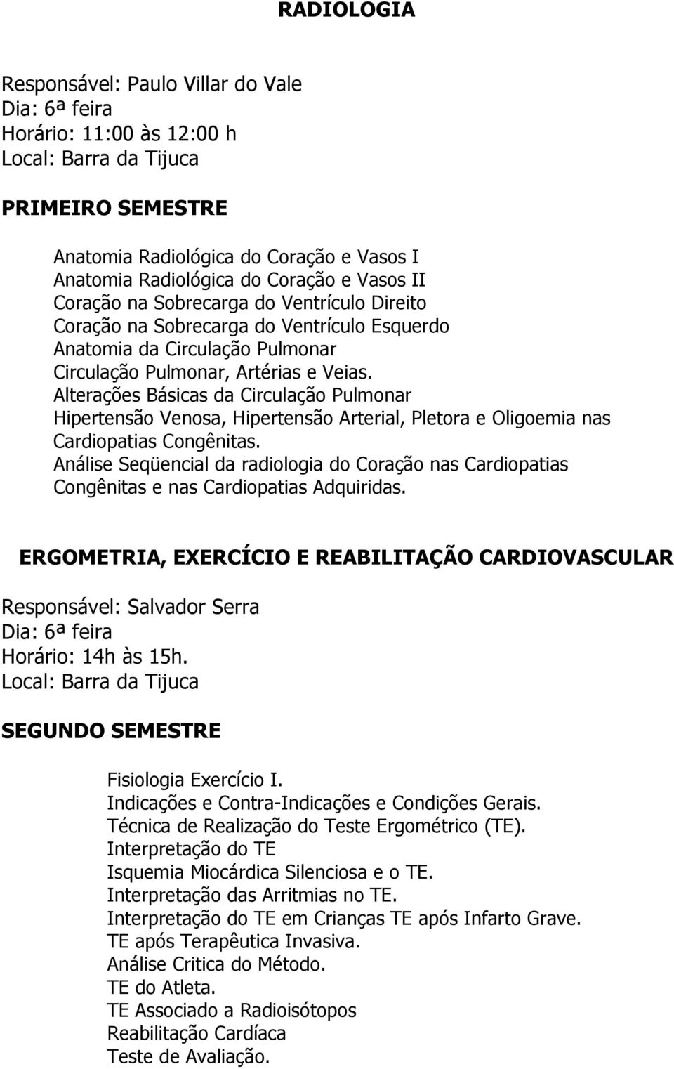 Alterações Básicas da Circulação Pulmonar Hipertensão Venosa, Hipertensão Arterial, Pletora e Oligoemia nas Cardiopatias Congênitas.