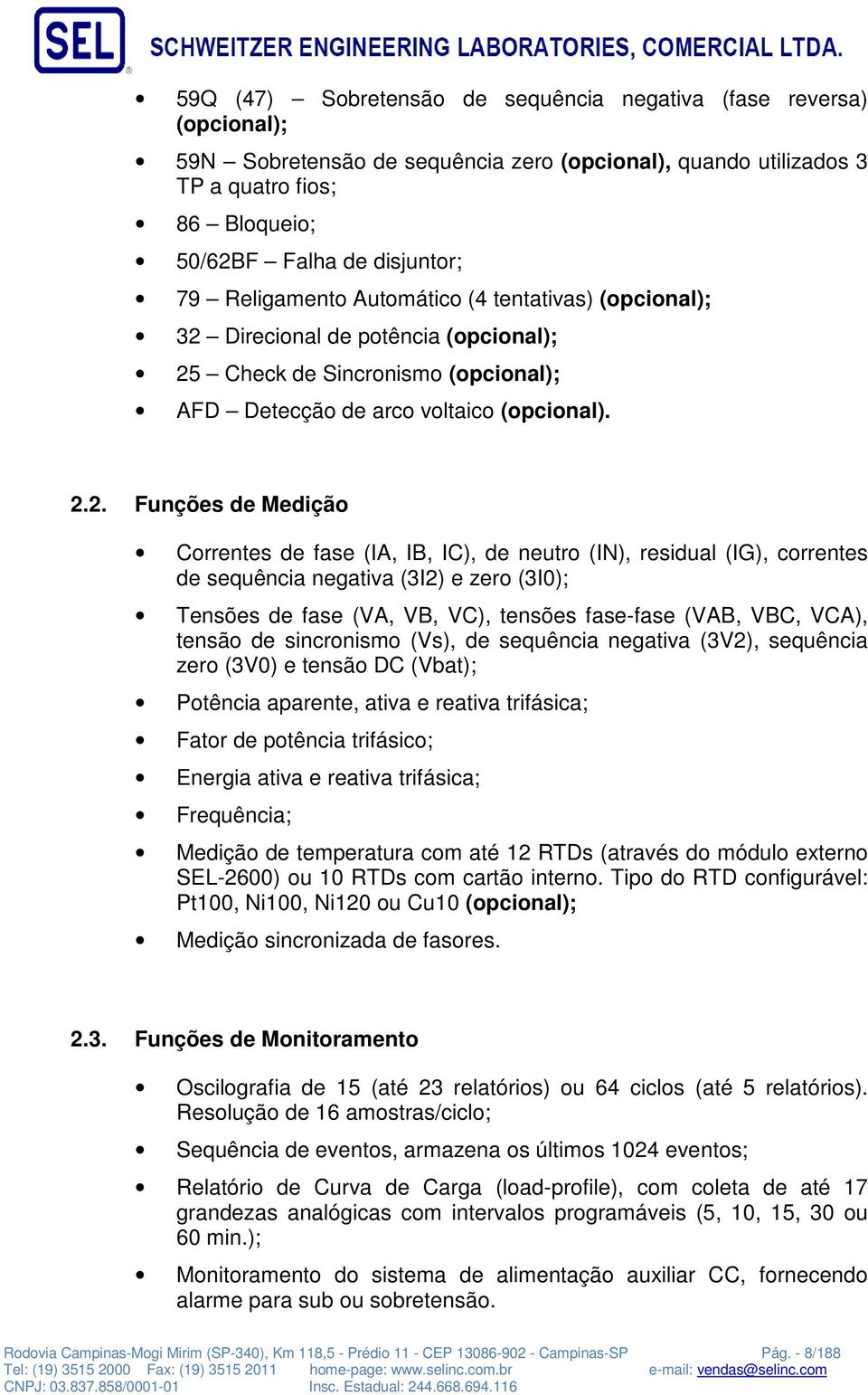 Direcional de potência (opcional); 25