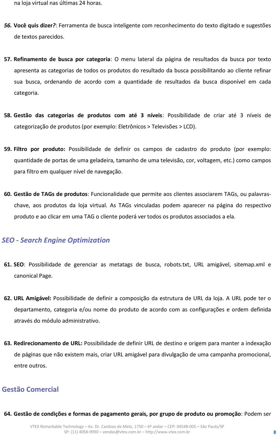 busca, ordenando de acordo com a quantidade de resultados da busca disponível em cada categoria. 58.