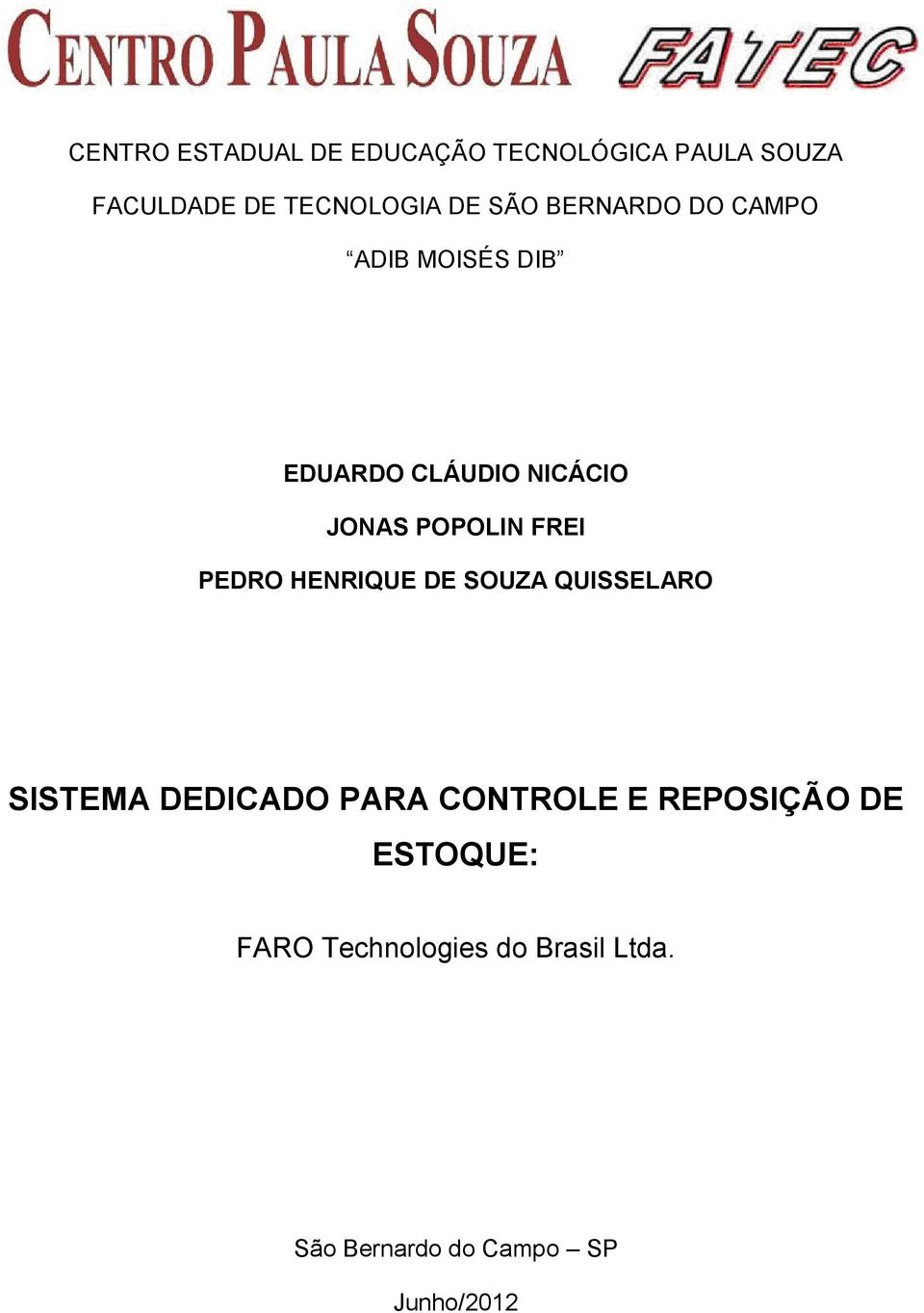 FREI PEDRO HENRIQUE DE SOUZA QUISSELARO SISTEMA DEDICADO PARA CONTROLE E