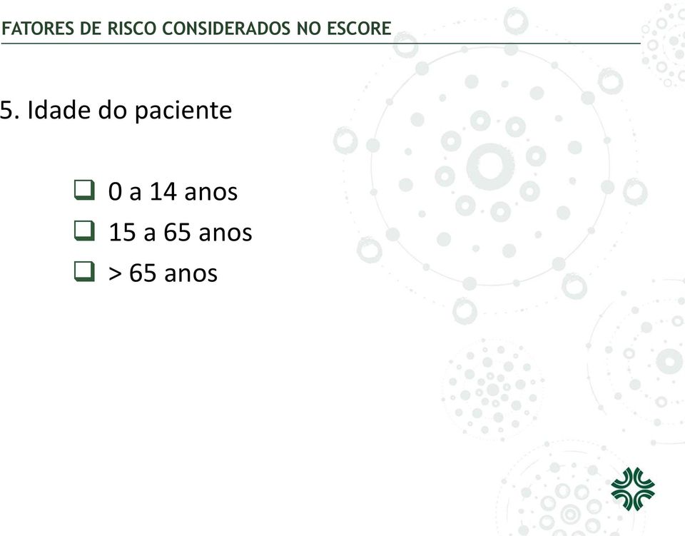 5. Idade do paciente 0