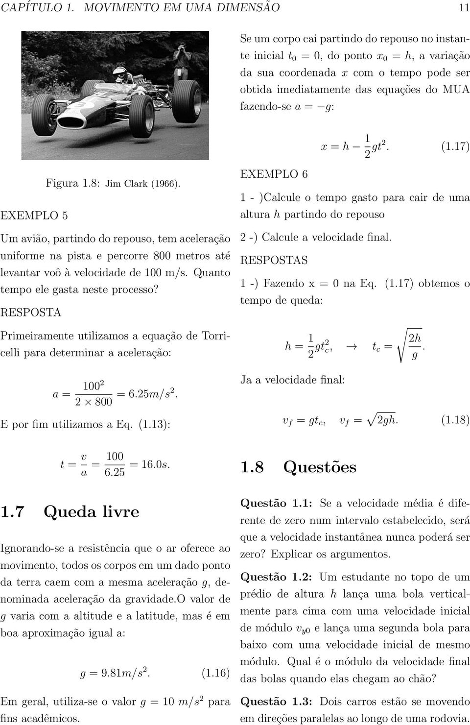 do MUA fazendo-se a = g: x = h 1 2 gt2. (1.17) EXEMPLO 5 Figura 1.8: Jim Clark (1966).