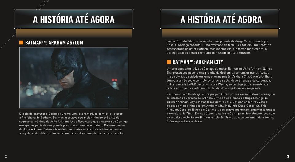 Batman teve de lutar contra vários presos integrantes de sua galeria de vilões, além de criminosos extremamente poderosos tratados com a fórmula Titan, uma versão mais potente da droga Veneno usada