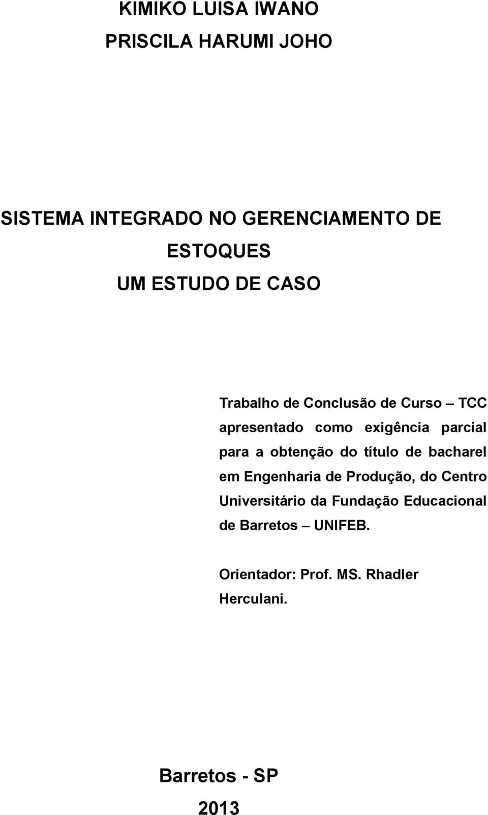 obtenção do título de bacharel em Engenharia de Produção, do Centro Universitário da