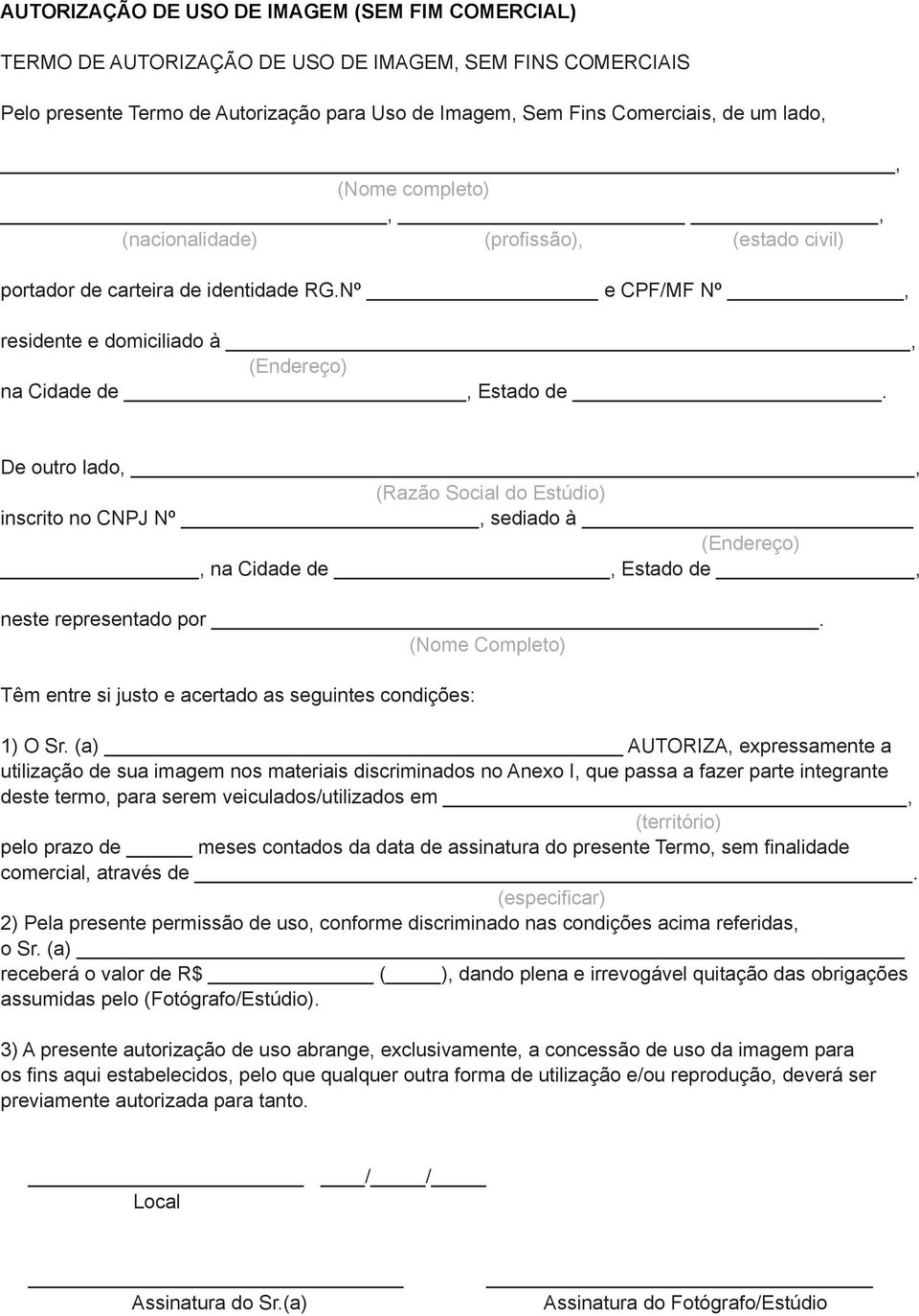 De outro lado,, (Razão Social do Estúdio) inscrito no CNPJ Nº, sediado à, na Cidade de, Estado de, neste representado por.