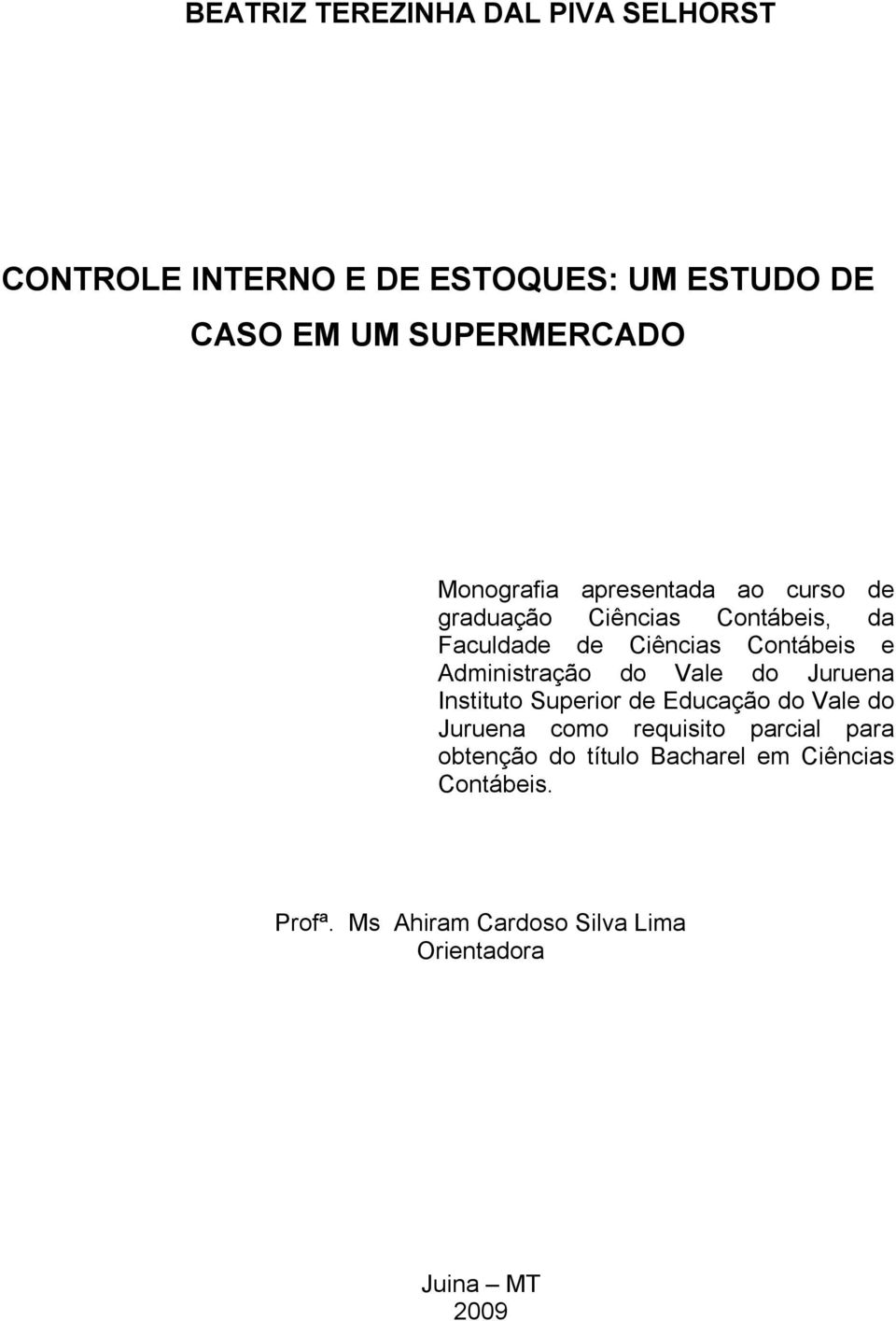 Administração do Vale do Juruena Instituto Superior de Educação do Vale do Juruena como requisito parcial