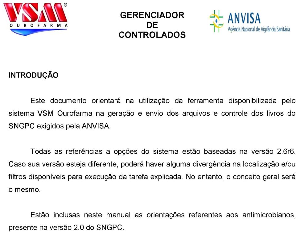 Caso sua versão esteja diferente, poderá haver alguma divergência na localização e/ou filtros disponíveis para execução da tarefa