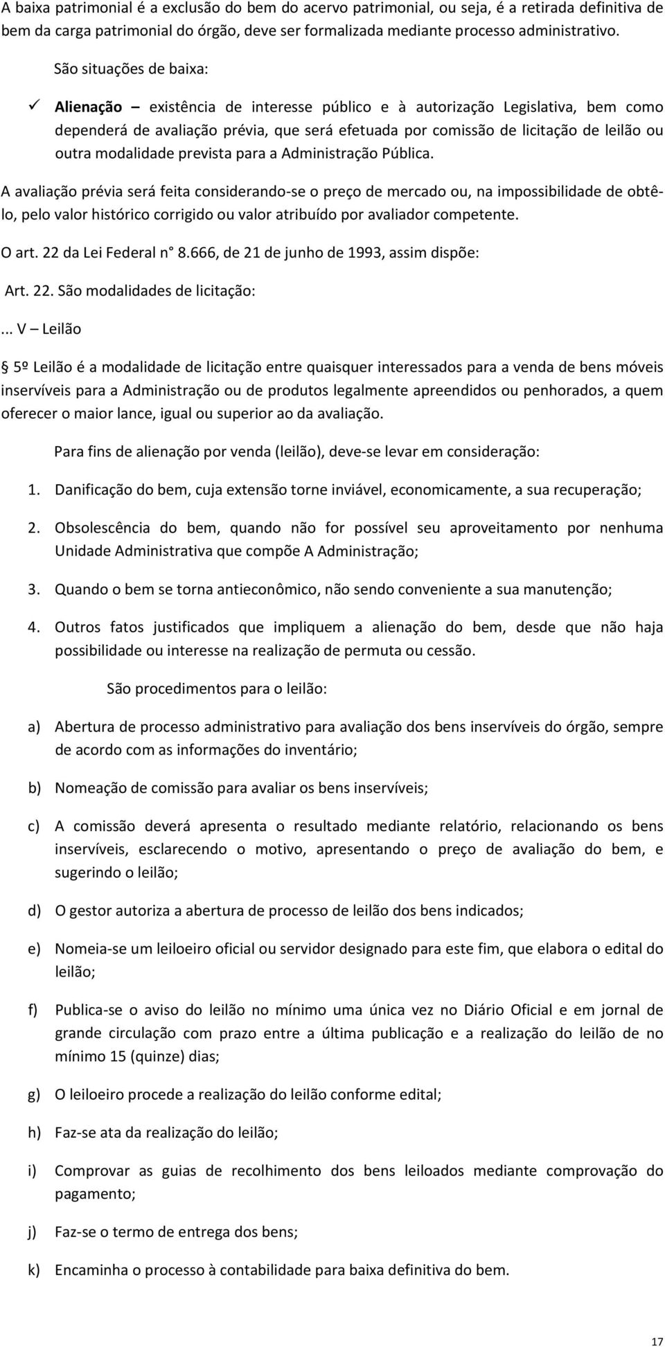 modalidade prevista para a Administração Pública.