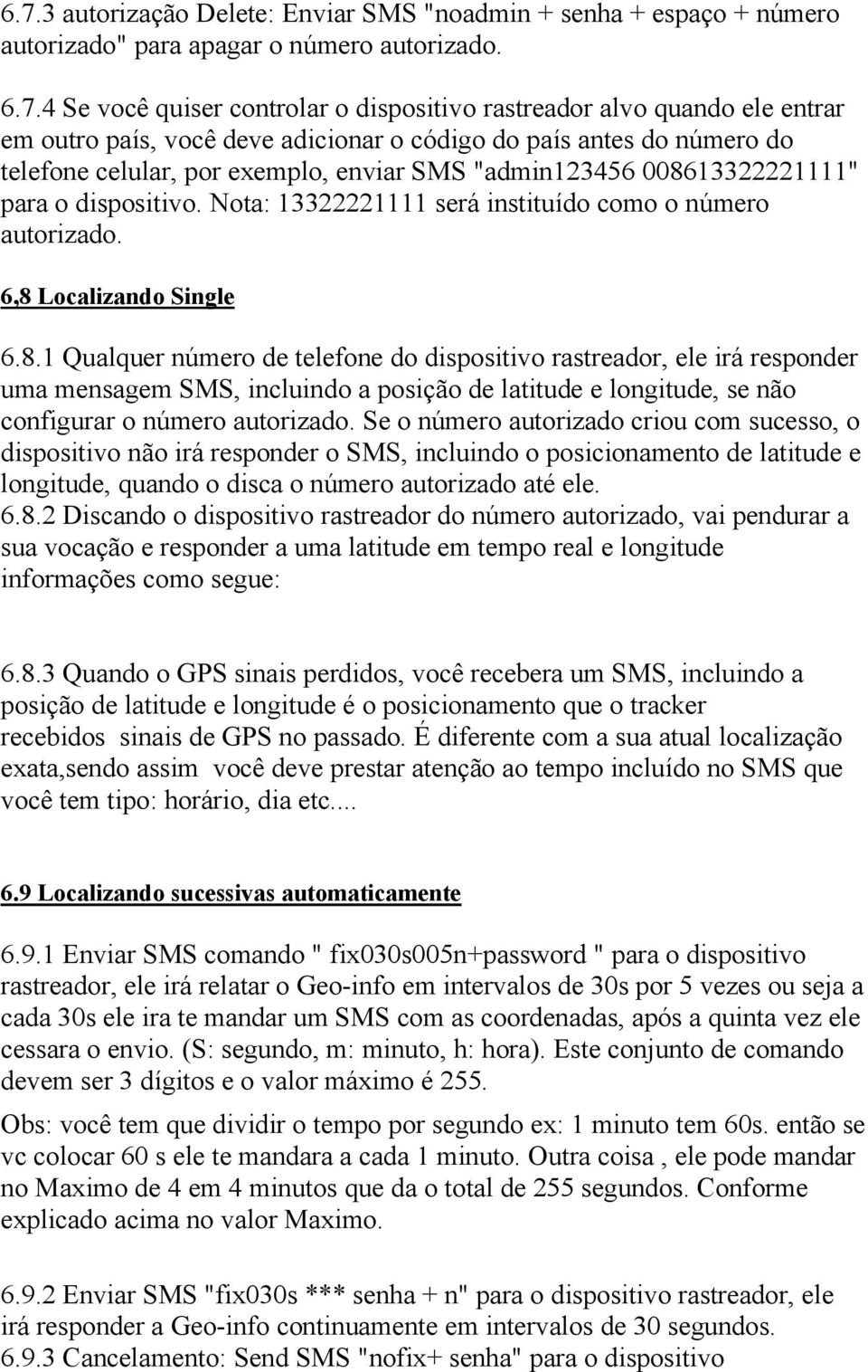 Nota: 13322221111 será instituído como o número autorizado. 6,8 