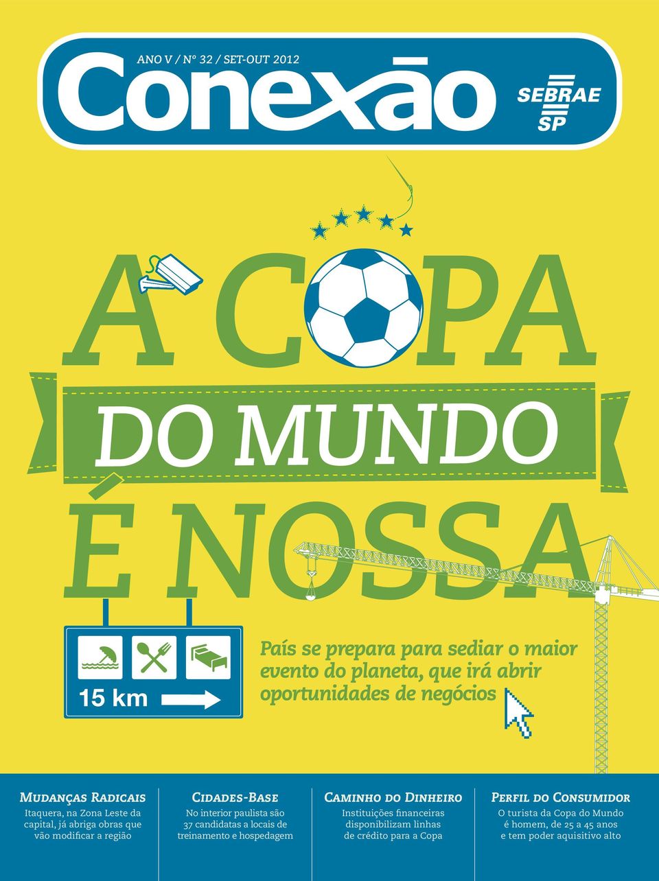 Cidades-Base No interior paulista são 37 candidatas a locais de treinamento e hospedagem Caminho do Dinheiro Instituições