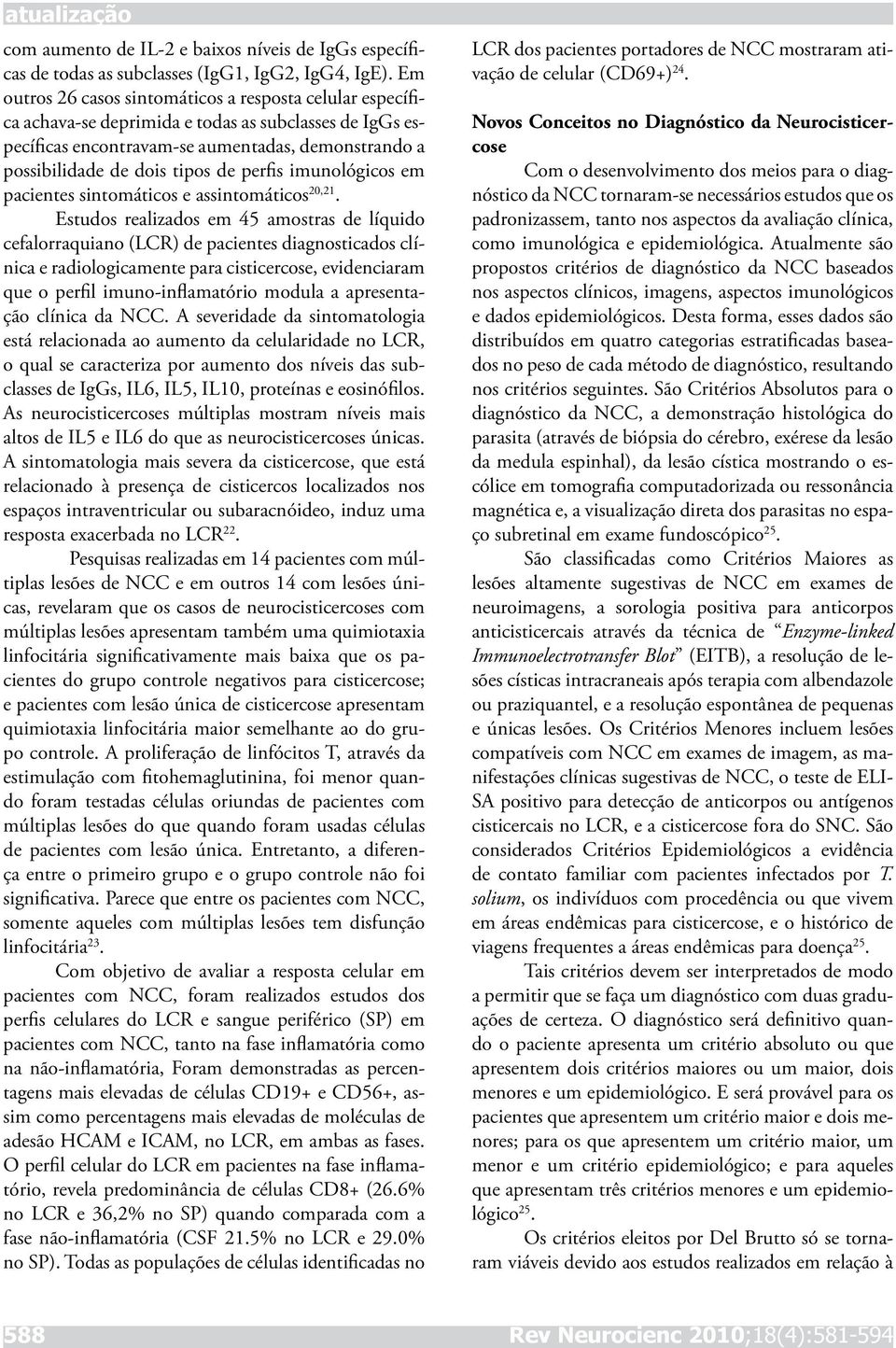 perfis imunológicos em pacientes sintomáticos e assintomáticos 20,21.