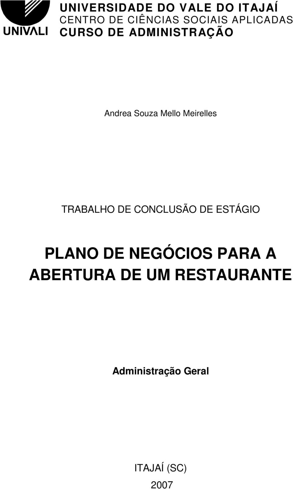 Meirelles TRABALHO DE CONCLUSÃO DE ESTÁGIO PLANO DE NEGÓCIOS