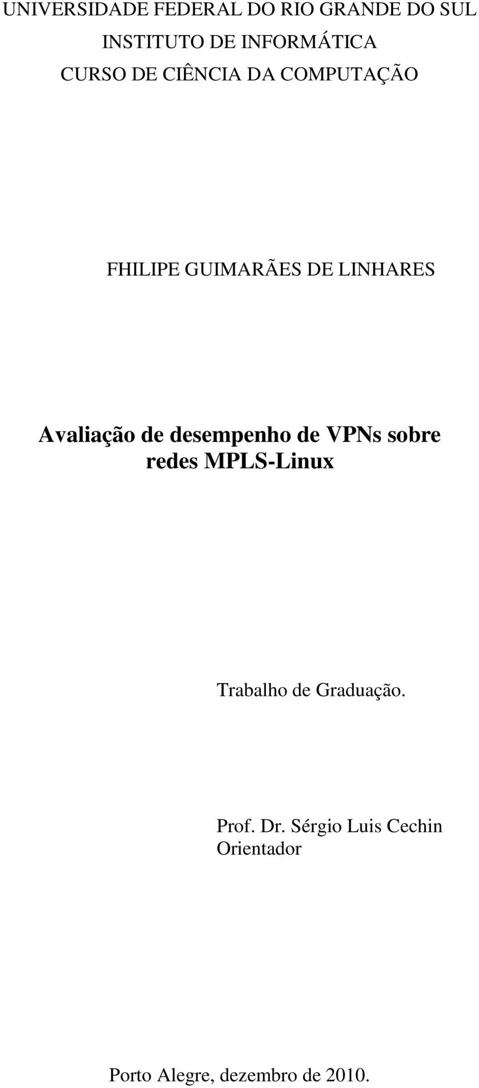 Avaliação de desempenho de VPNs sobre redes MPLS-Linux Trabalho de