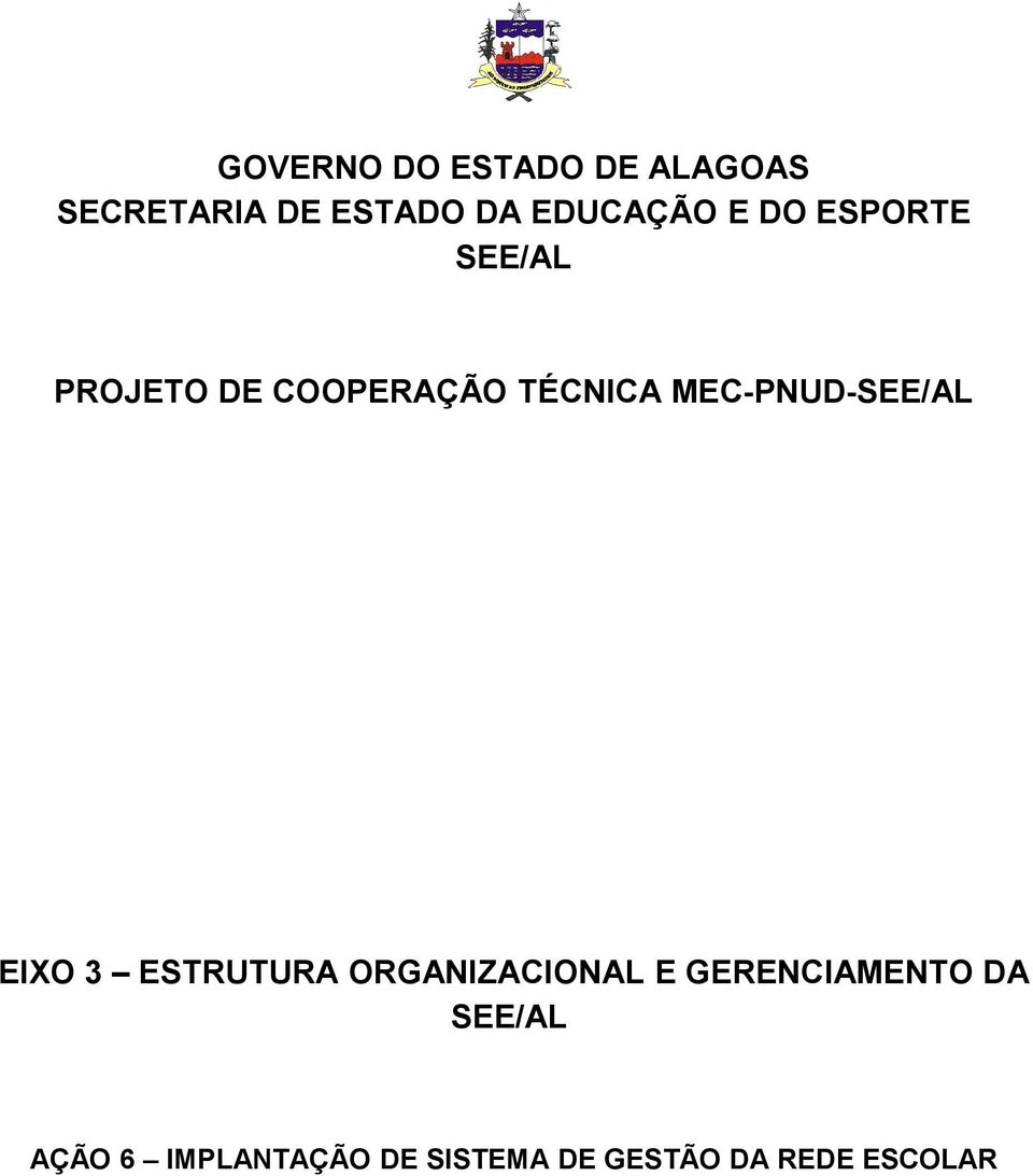 MEC-PNUD-SEE/AL EIXO 3 ESTRUTURA ORGANIZACIONAL E