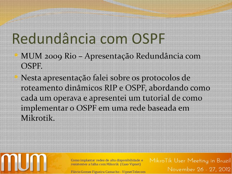 dinâmicos RIP e OSPF, abordando como cada um operava e apresentei