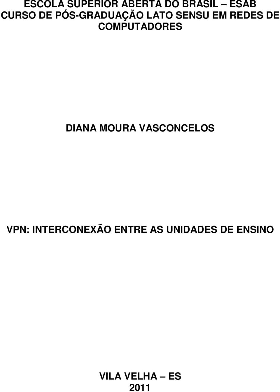 COMPUTADORES DIANA MOURA VASCONCELOS VPN: