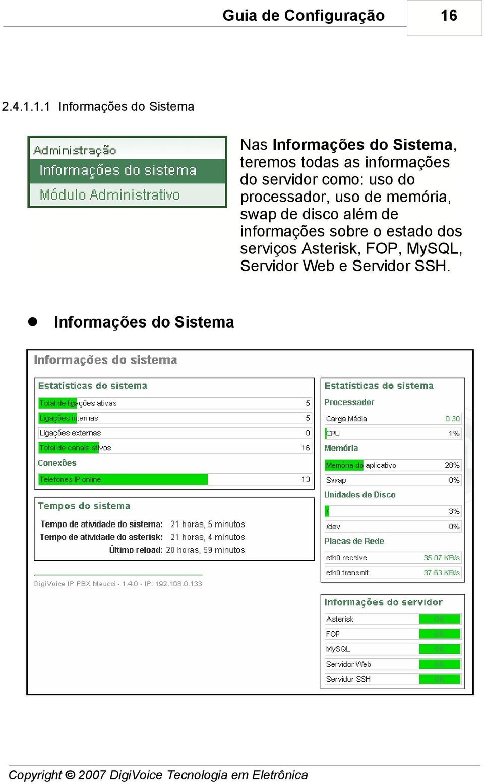 1.1 Informações do Sistema Nas Informações do Sistema, teremos todas as informações do