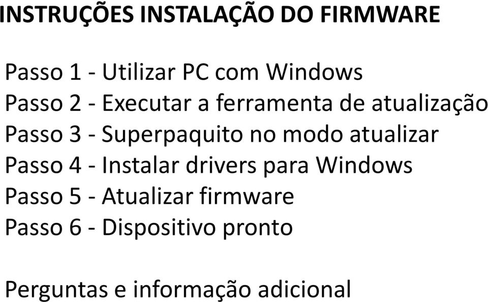 no modo atualizar Passo 4 - Instalar drivers para Windows Passo 5 -