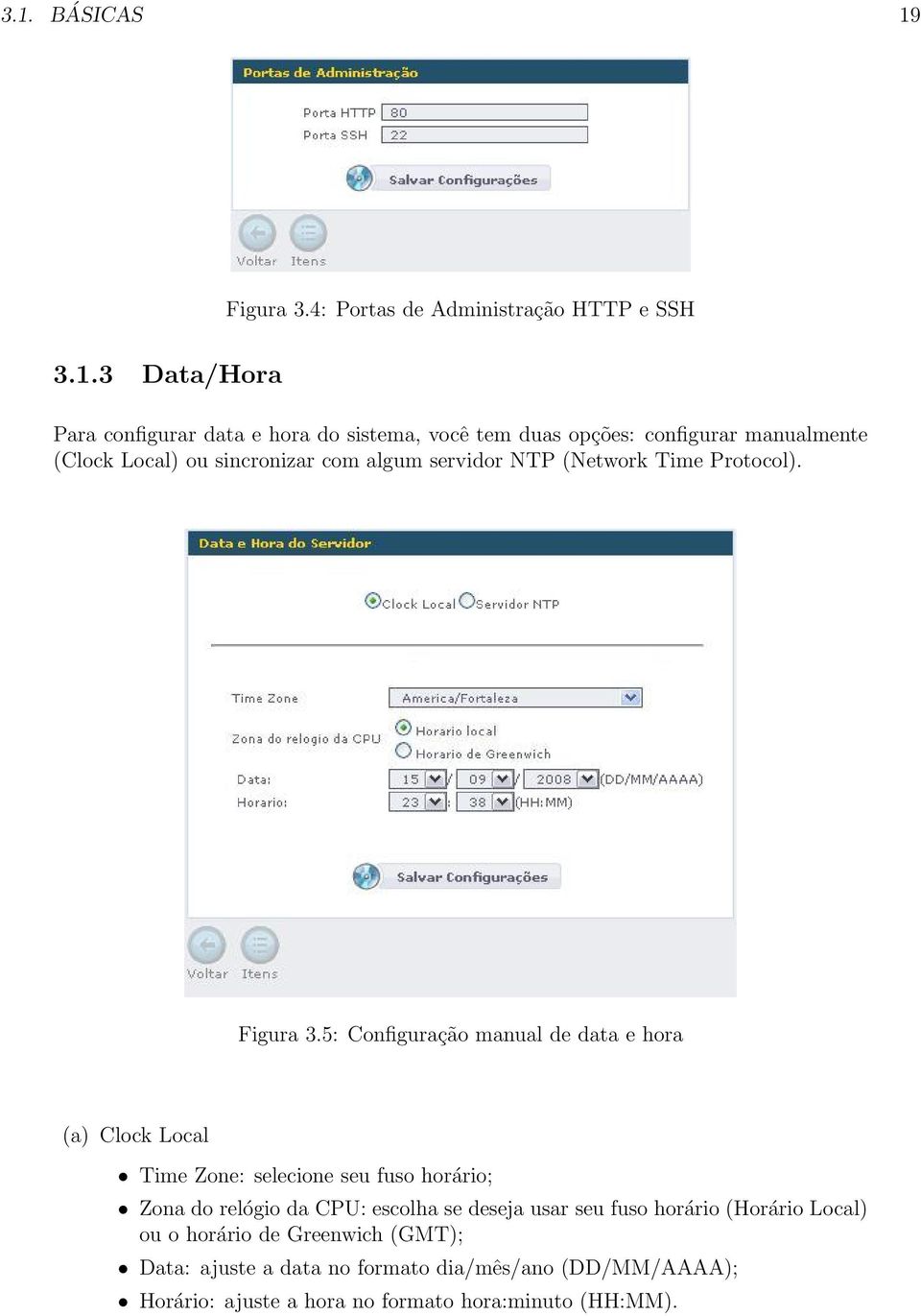 5: Configuração manual de data e hora (a) Clock Local Time Zone: selecione seu fuso horário; Zona do relógio da CPU: escolha se deseja usar