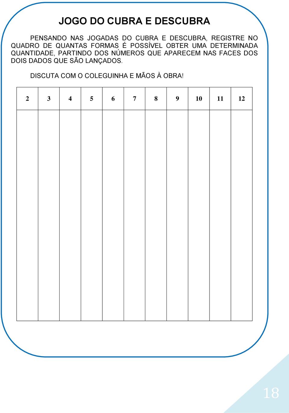 QUANTIDADE, PARTINDO DOS NÚMEROS QUE APARECEM NAS FACES DOS DOIS DADOS