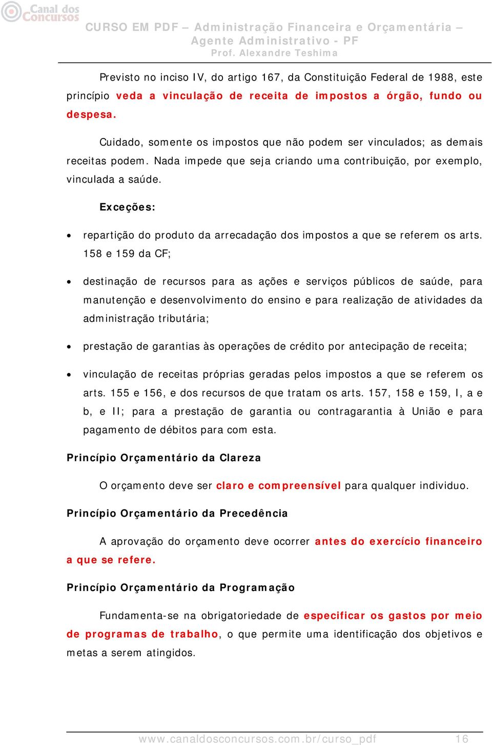 Exceções: repartição do produto da arrecadação dos impostos a que se referem os arts.