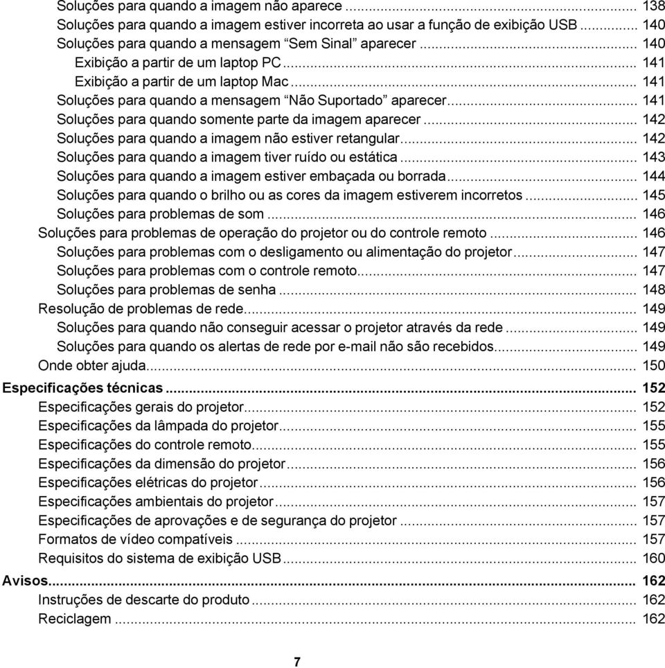 .. 141 Soluções para quando somente parte da imagem aparecer... 142 Soluções para quando a imagem não estiver retangular... 142 Soluções para quando a imagem tiver ruído ou estática.