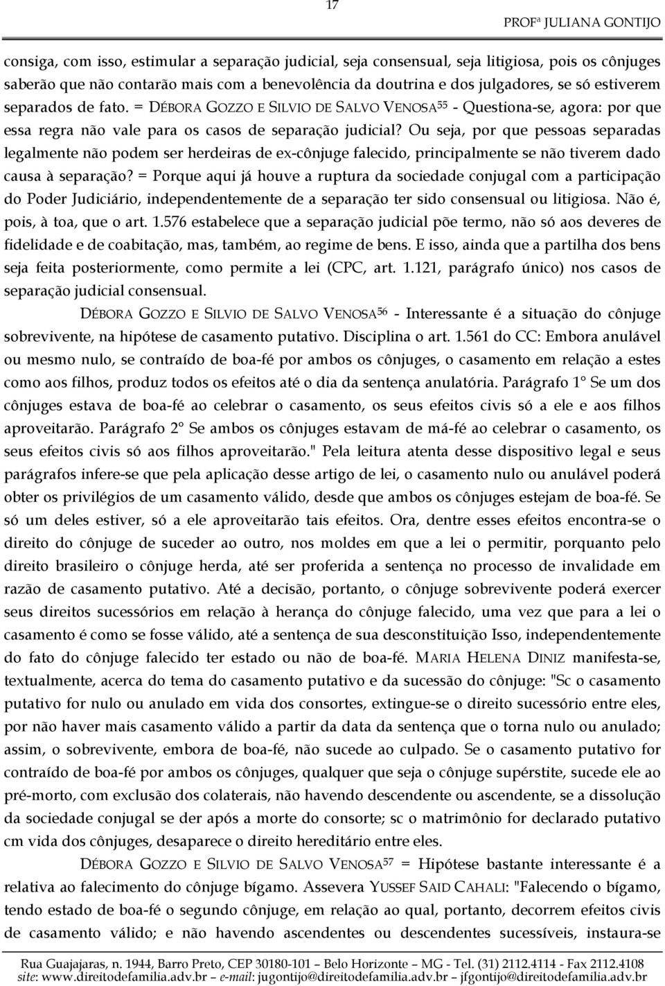 Ou seja, por que pessoas separadas legalmente não podem ser herdeiras de ex-cônjuge falecido, principalmente se não tiverem dado causa à separação?