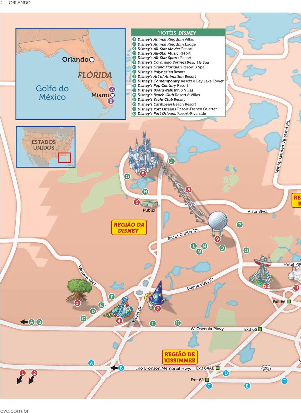 Contemporary Resort e Bay Lake Tower K Disney s Pop Century Resort L Disney s BoardWalk Inn & Villas M Disney s Beach Club Resort & Villas N Disney s Yacht Club Resort O Disney s Caribbean Beach