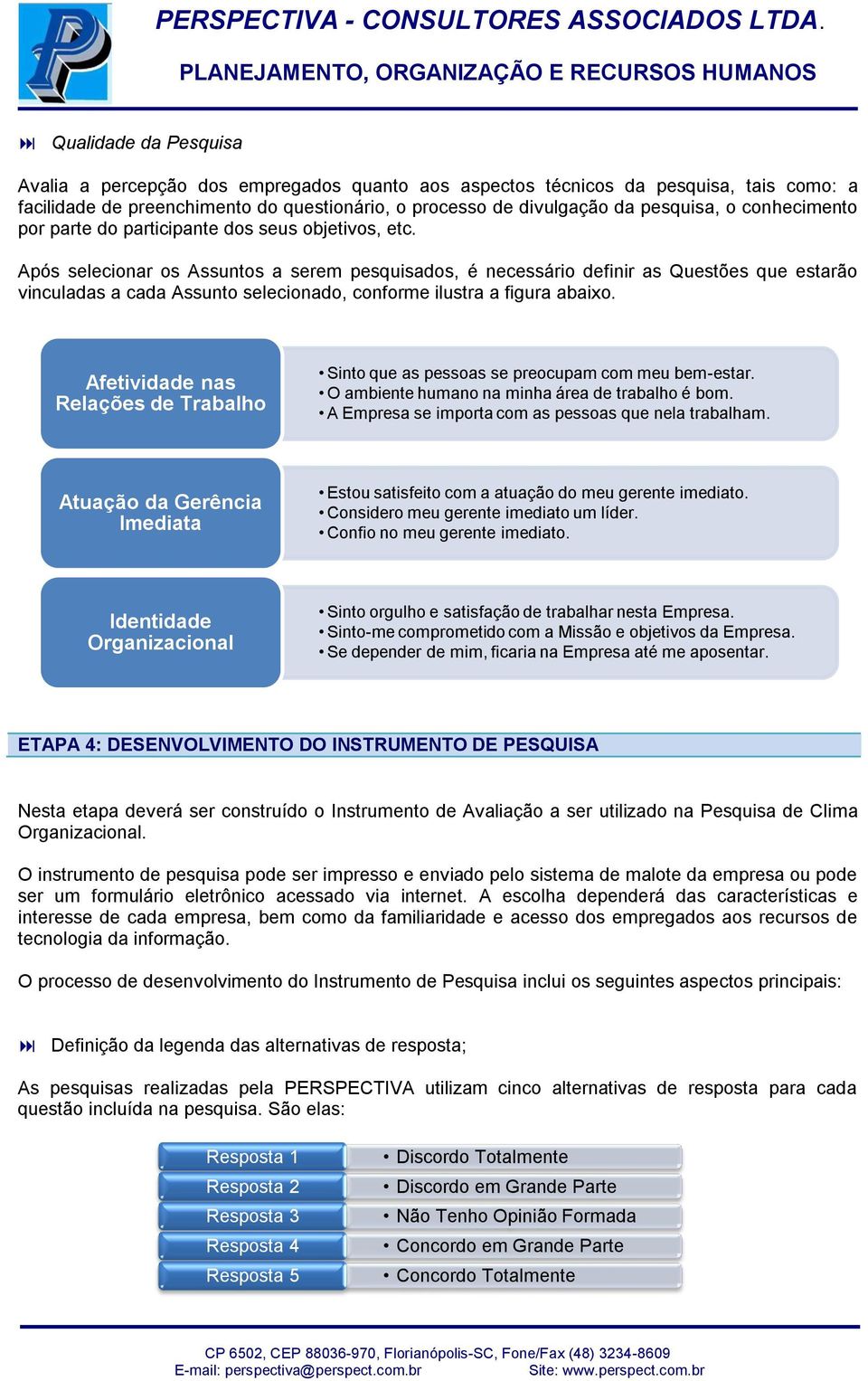 Após selecionar os Assuntos a serem pesquisados, é necessário definir as Questões que estarão vinculadas a cada Assunto selecionado, conforme ilustra a figura abaixo.