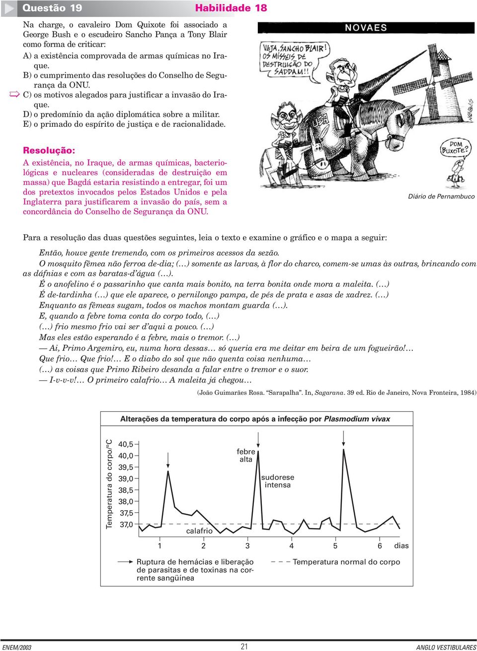 E) o primado do espírito de justiça e de racionalidade.